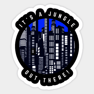 It's a Jungle Out There Black and White Cityscape with a Touch of Blue Sticker